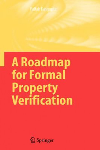Kniha Roadmap for Formal Property Verification Pallab Dasgupta