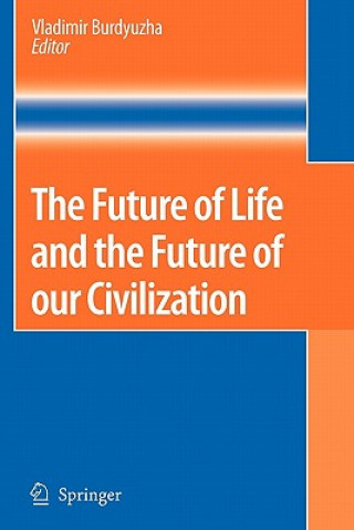 Könyv The Future of Life and the Future of our Civilization Vladimir Burdyuzha