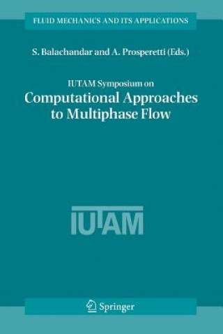 Kniha IUTAM Symposium on Computational Approaches to Multiphase Flow S. Balachandar