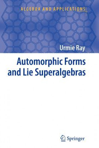 Kniha Automorphic Forms and Lie Superalgebras Urmie Ray