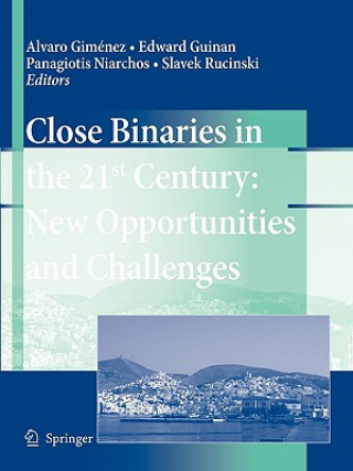 Kniha Close Binaries in the 21st Century: New Opportunities and Challenges Alvaro Gimenez