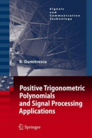 Książka Positive Trigonometric Polynomials and Signal Processing Applications Bogdan Alexandru Dumitrescu