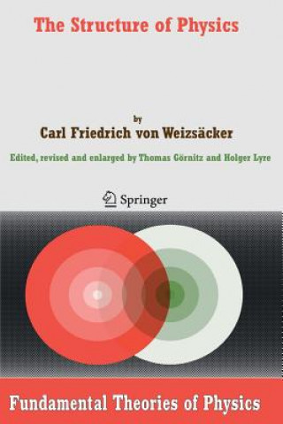 Könyv Structure of Physics Carl Fr. von Weizsäcker