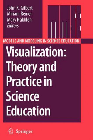 Könyv Visualization: Theory and Practice in Science Education John K. Gilbert