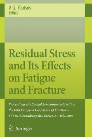 Kniha Residual Stress and Its Effects on Fatigue and Fracture Anastasius Youtsos