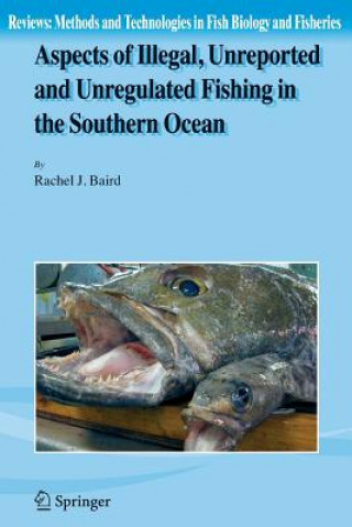 Buch Aspects of Illegal, Unreported and Unregulated Fishing in the Southern Ocean Rachel Baird