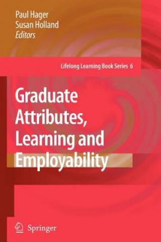 Kniha Graduate Attributes, Learning and Employability Paul Hager