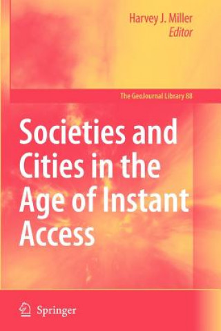 Kniha Societies and Cities in the Age of Instant Access Harvey J. Miller