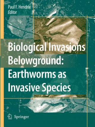 Könyv Biological Invasions Belowground: Earthworms as Invasive Species Paul F. Hendrix