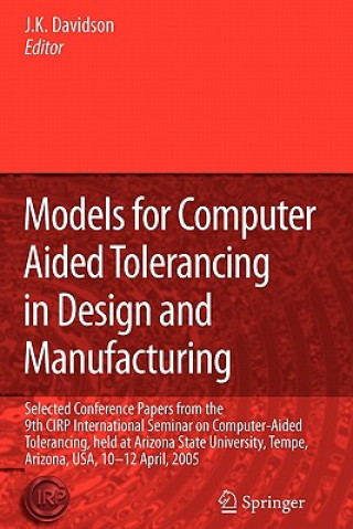 Carte Models for Computer Aided Tolerancing in Design and Manufacturing Joseph K. Davidson