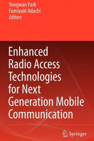 Carte Enhanced Radio Access Technologies for Next Generation Mobile Communication Yongwan Park