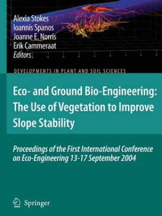 Książka Eco- and Ground Bio-Engineering: The Use of Vegetation to Improve Slope Stability A. Stokes