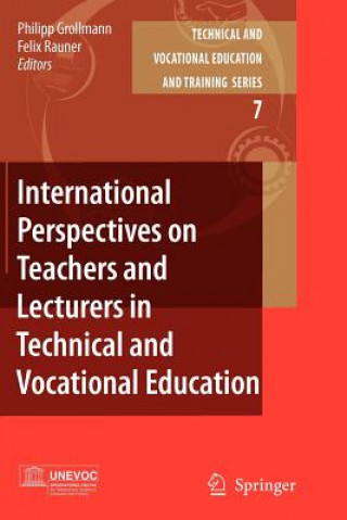 Carte International Perspectives on Teachers and Lecturers in Technical and Vocational Education Philipp Grollmann