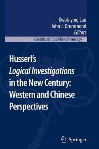 Kniha Husserl's Logical Investigations in the New Century: Western and Chinese Perspectives Kwok-Ying Lau
