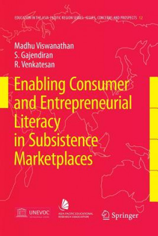 Könyv Enabling Consumer and Entrepreneurial Literacy in Subsistence Marketplaces Madhubalan Viswanathan