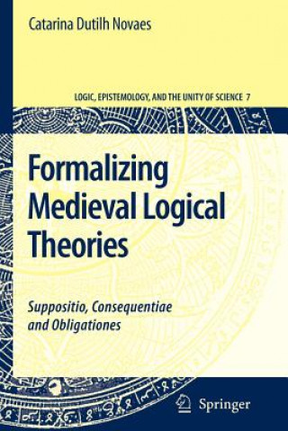 Buch Formalizing Medieval Logical Theories Catarina Dutilh Novaes