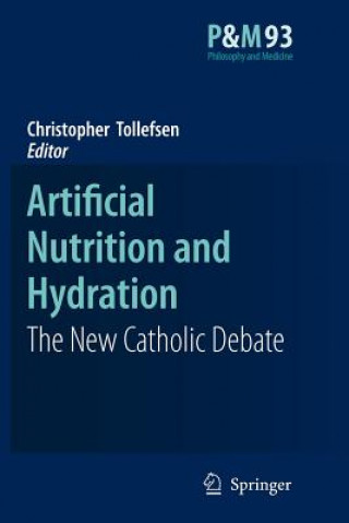 Kniha Artificial Nutrition and Hydration Christopher Tollefsen