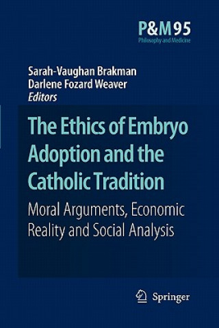 Książka Ethics of Embryo Adoption and the Catholic Tradition Sarah-Vaughan Brakman