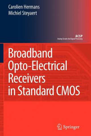 Carte Broadband Opto-Electrical Receivers in Standard CMOS Carolien Hermans