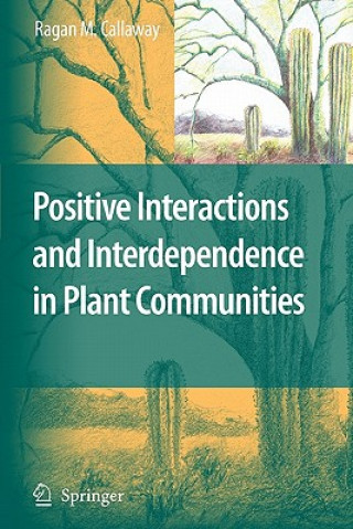 Kniha Positive Interactions and Interdependence in Plant Communities Ragan M. Callaway