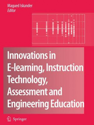 Knjiga Innovations in E-learning, Instruction Technology, Assessment and Engineering Education Magued Iskander