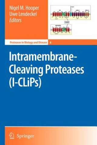 Kniha Intramembrane-Cleaving Proteases (I-CLiPs) Nigel M. Hooper