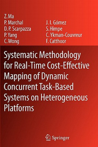 Carte Systematic Methodology for Real-Time Cost-Effective Mapping of Dynamic Concurrent Task-Based Systems on Heterogenous Platforms Zhe Ma