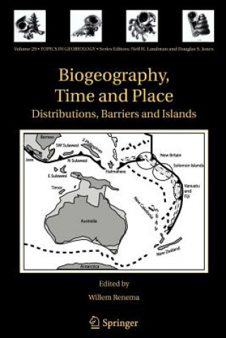 Książka Biogeography, Time and Place: Distributions, Barriers and Islands Willem Renema