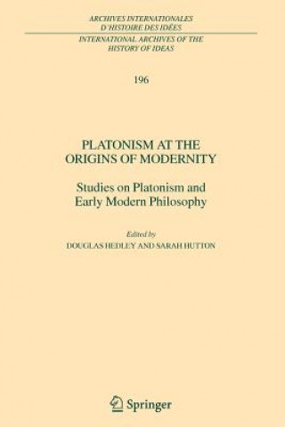 Carte Platonism at the Origins of Modernity Douglas Hedley