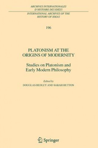 Book Platonism at the Origins of Modernity Douglas Hedley