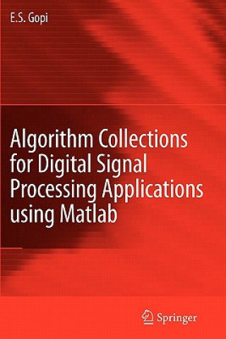 Könyv Algorithm Collections for Digital Signal Processing Applications Using Matlab E.S. Gopi