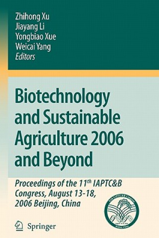 Книга Biotechnology and Sustainable Agriculture 2006 and Beyond Zhihong Xu