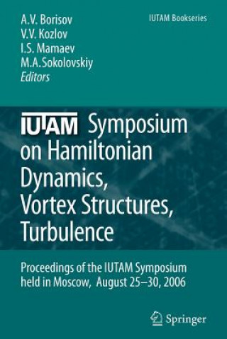 Kniha IUTAM Symposium on Hamiltonian Dynamics, Vortex Structures, Turbulence Alexey V. Borisov