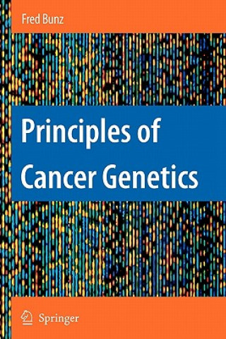 Kniha Principles of Cancer Genetics Fred Bunz