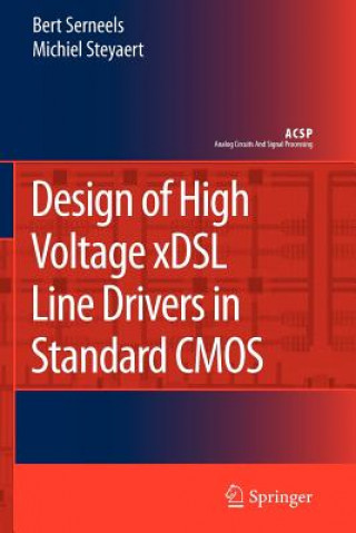 Kniha Design of High Voltage xDSL Line Drivers in Standard CMOS Bert Serneels