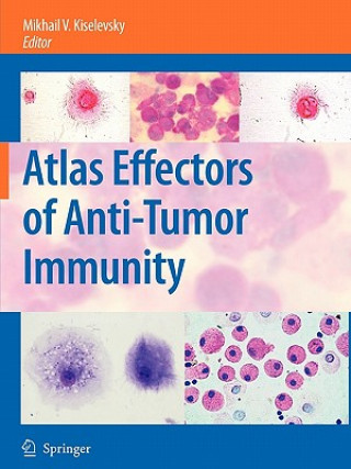 Kniha Atlas Effectors of Anti-Tumor Immunity Mikhail V. Kiselevsky