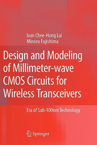 Könyv Design and Modeling of Millimeter-wave CMOS Circuits for Wireless Transceivers Ivan Chee-Hong Lai
