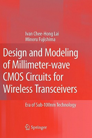 Kniha Design and Modeling of Millimeter-wave CMOS Circuits for Wireless Transceivers Ivan Chee-Hong Lai