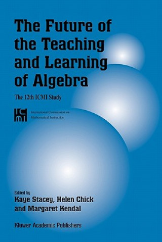 Carte Future of the Teaching and Learning of Algebra Kaye Stacey