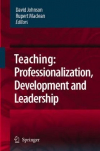 Kniha Teaching: Professionalisation, Development and Leadership David Johnson