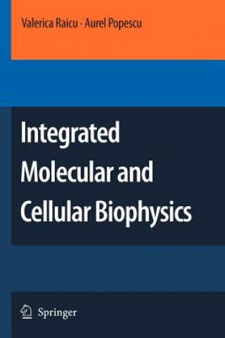 Книга Integrated Molecular and Cellular Biophysics Valerica Raicu