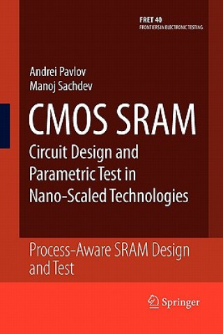 Book CMOS SRAM Circuit Design and Parametric Test in Nano-Scaled Technologies Andrei Pavlov