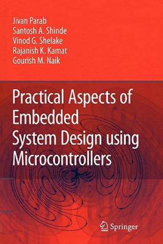 Knjiga Practical Aspects of Embedded System Design using Microcontrollers Jivan Parab