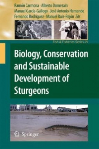 Kniha Biology, Conservation and Sustainable Development of Sturgeons Ramón Carmona