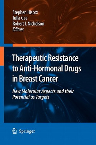 Kniha Therapeutic Resistance to Anti-hormonal Drugs in Breast Cancer Stephen Hiscox