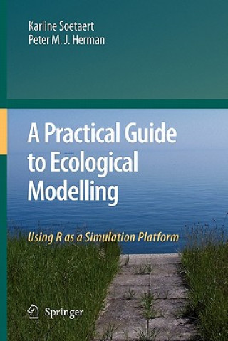 Kniha A Practical Guide to Ecological Modelling Karline Soetaert