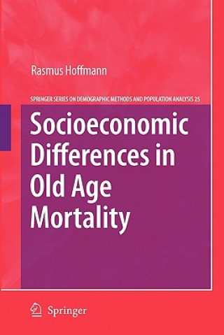 Książka Socioeconomic Differences in Old Age Mortality Rasmus Hoffmann