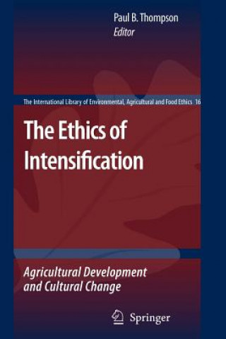 Kniha Ethics of Intensification Paul B. Thompson