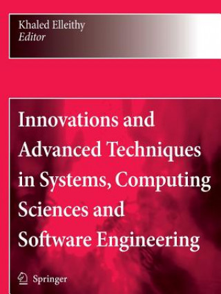 Kniha Innovations and Advanced Techniques in Systems, Computing Sciences and Software Engineering Khaled Elleithy