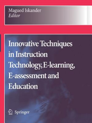 Book Innovative Techniques in Instruction Technology, E-learning, E-assessment and Education Magued Iskander